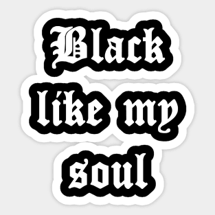 Black like my soul Sticker